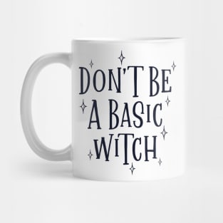 Don't be a basic witch Mug